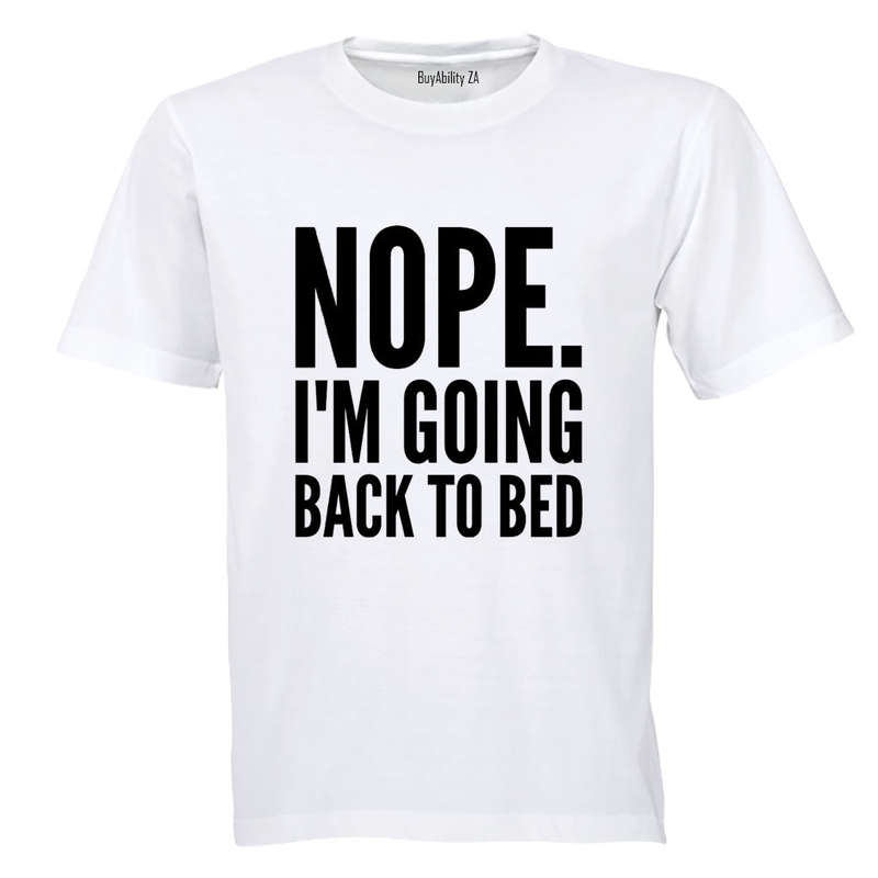 Nope, Going Back To Bed - Adults - T-Shirt