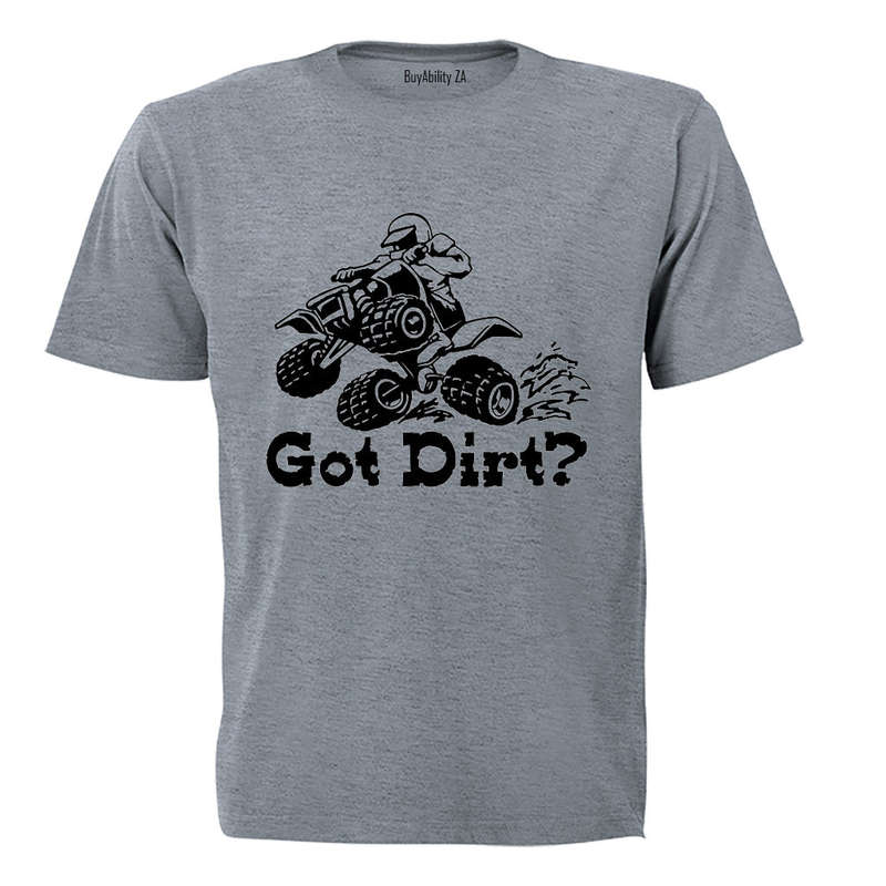 Got Dirt - Adults - T-Shirt