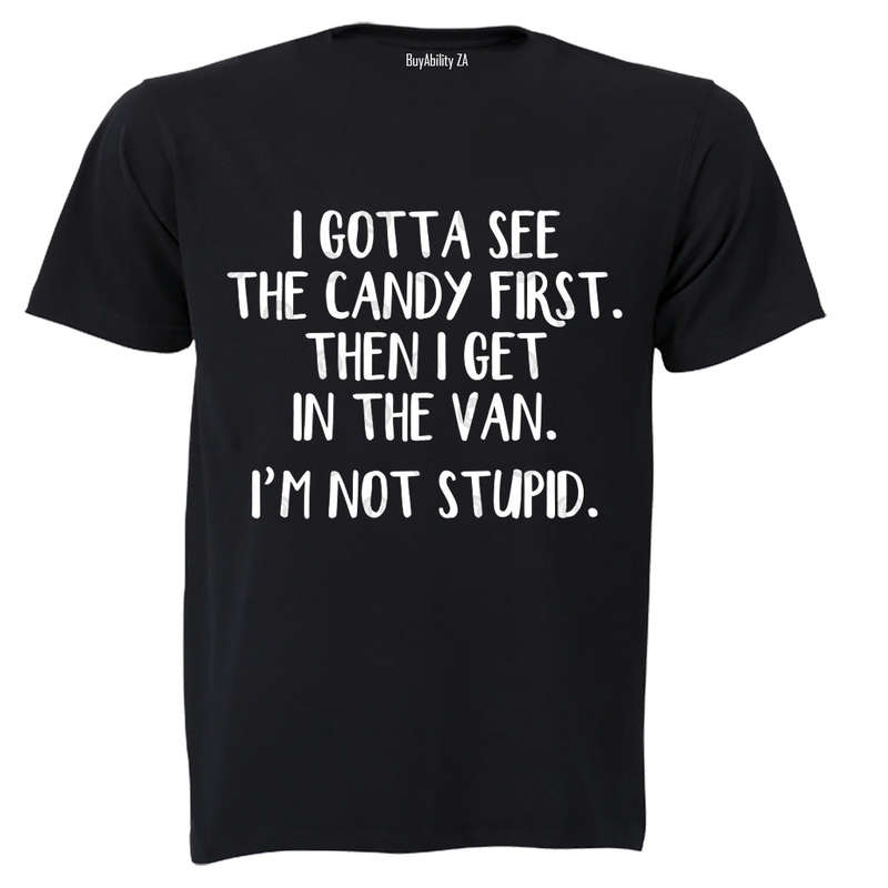 Gotta See The Candy First - Adults - T-Shirt