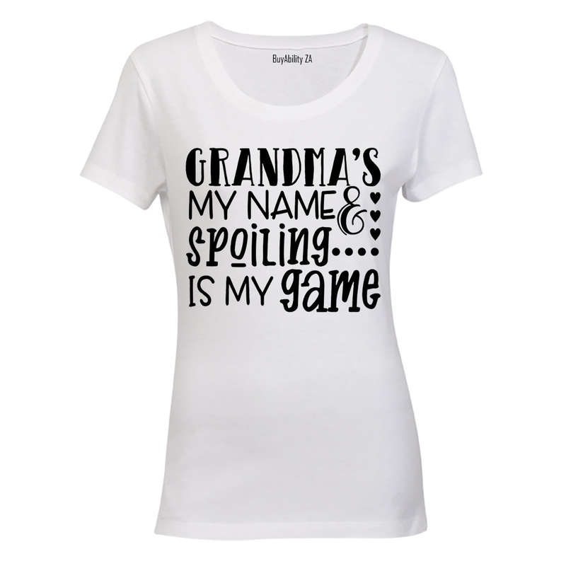 Grandma is my Name - Spoiling is my Game - Ladies - T-Shirt