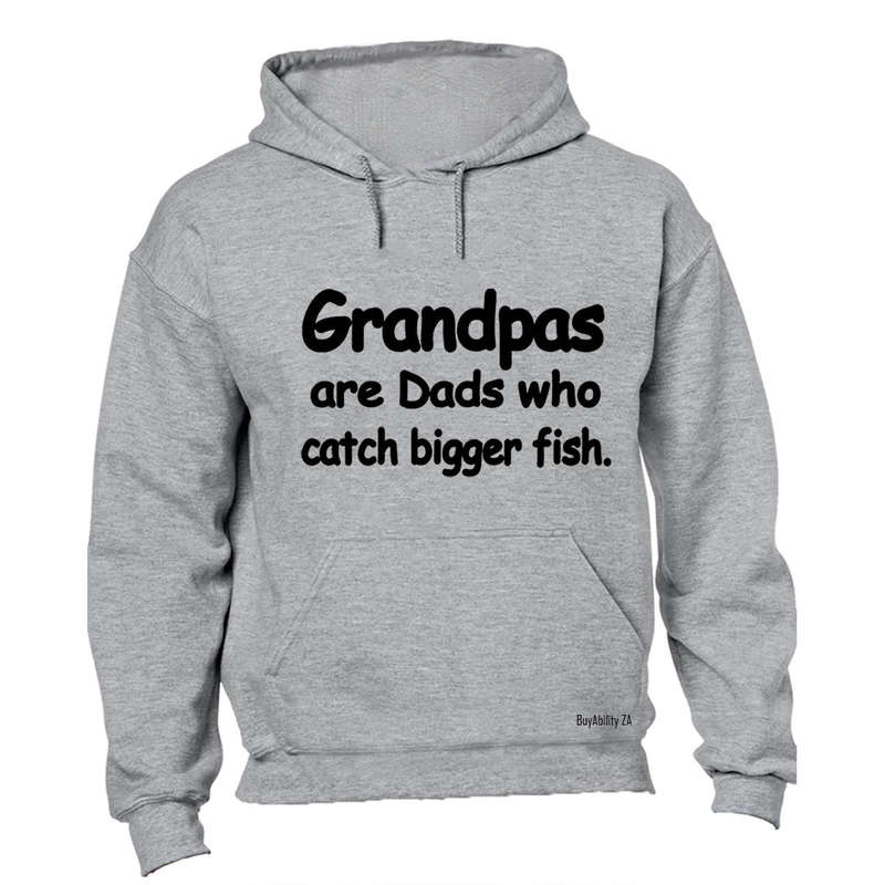 Grandpas Catch Bigger Fish - Hoodie