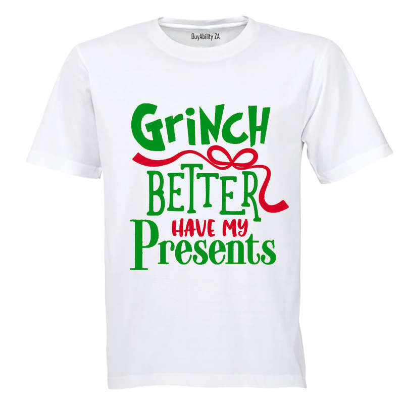 Grinch Better Have My Presents- Christmas - Kids T-Shirt