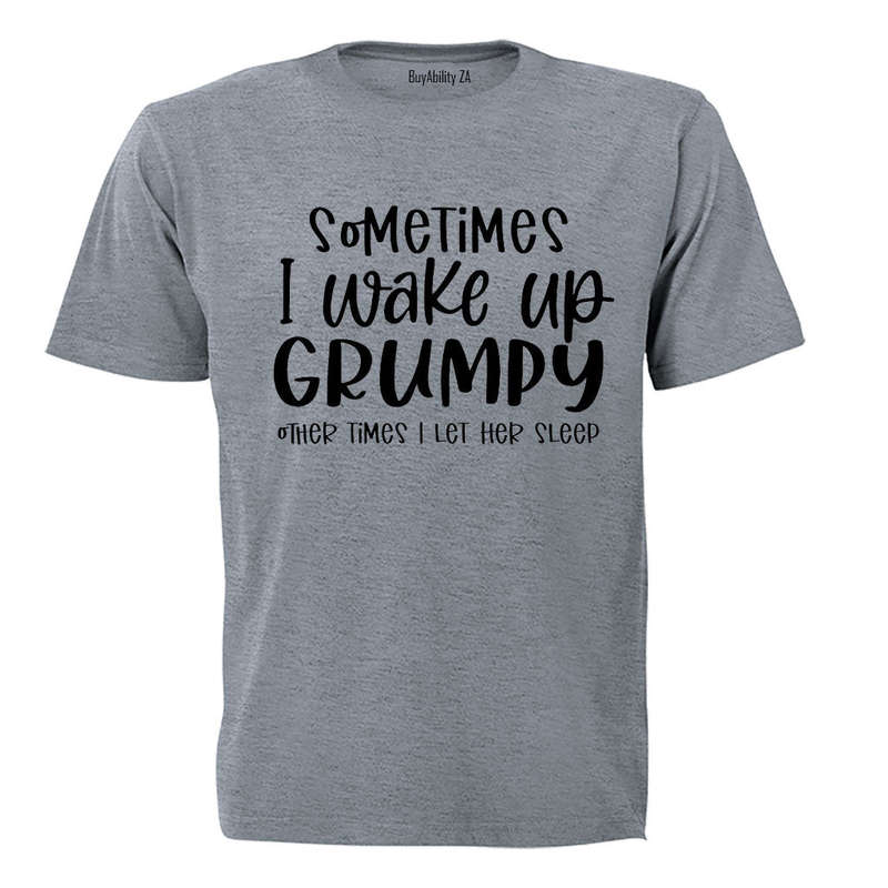 Grumpy - Let Her Sleep - Adults - T-Shirt