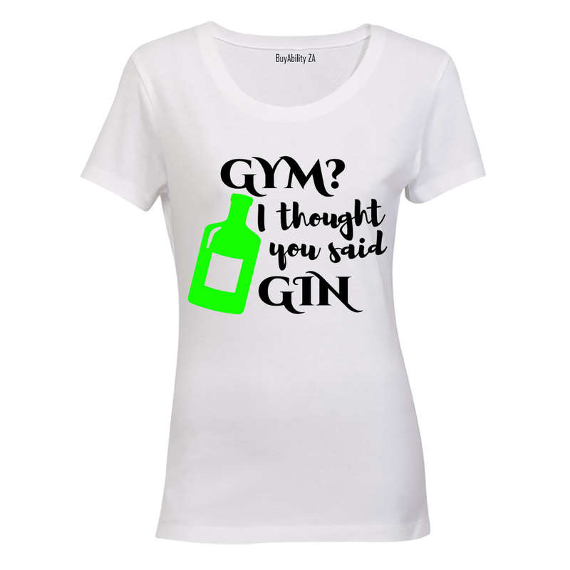 Gym I Though You Said Gin - Ladies - T-Shirt
