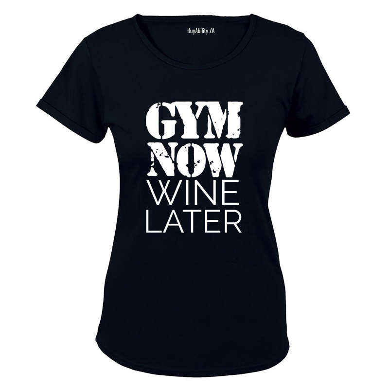 Gym Now. Wine Later - Ladies - T-Shirt