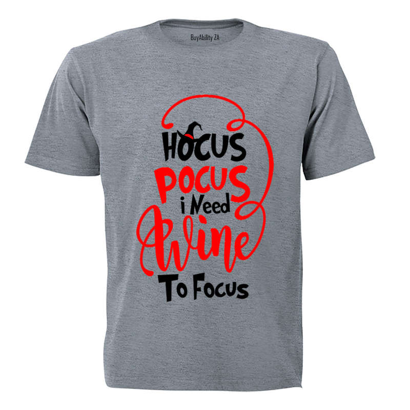 Hocus Pocus, I need Wine to Focus! - Adults - T-Shirt