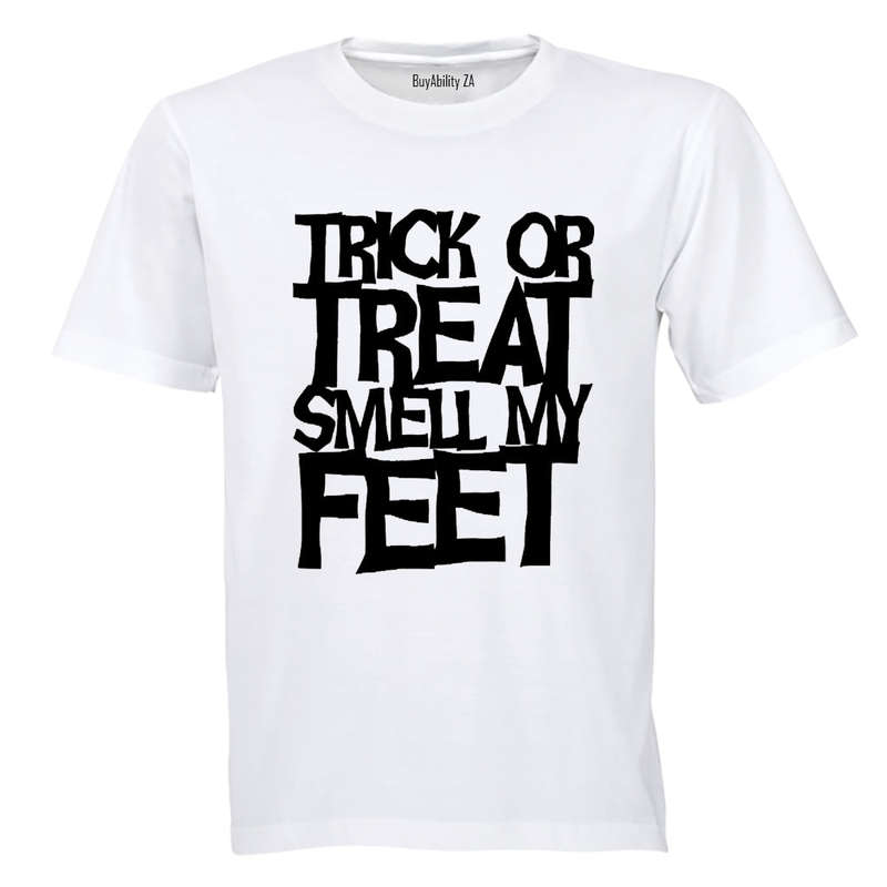 Trick or Treat, Smell my Feet - Halloween Inspired! - Adults - T-Shirt