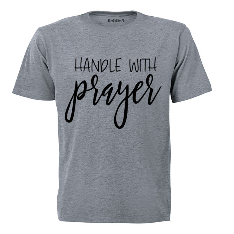 Handle with Prayer - Adults - T-Shirt