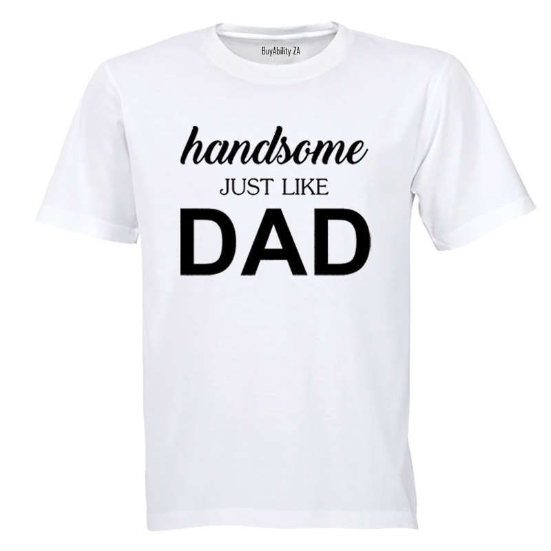 Handsome Just Like DAD - Kids T-Shirt