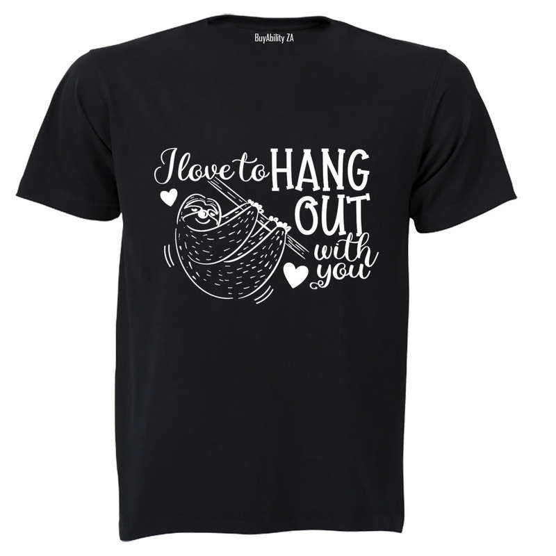 Hang Out With You - Valentine - Adults - T-Shirt
