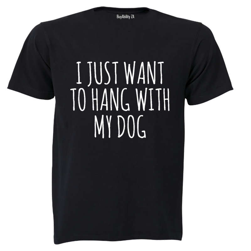 Hang With My Dog - Adults - T-Shirt