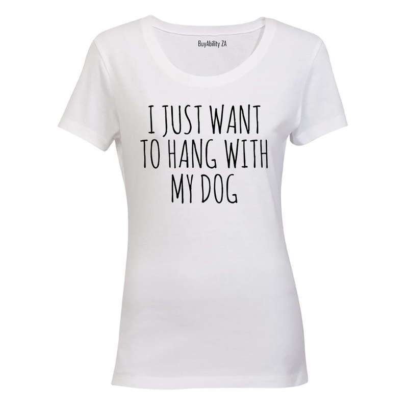 Hang With My Dog - Ladies - T-Shirt