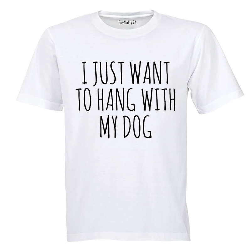 Hang With My Dog - Adults - T-Shirt