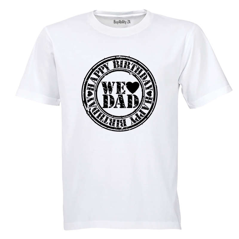 Happy Birthday - We Love Dad - Adults - T-Shirt