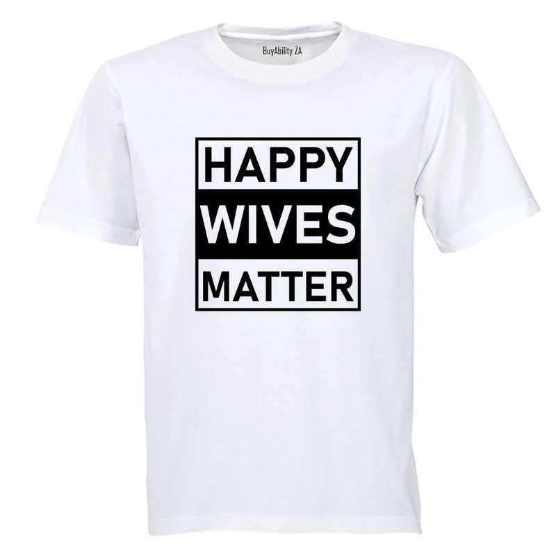 Happy Wives Matter - Adults - T-Shirt