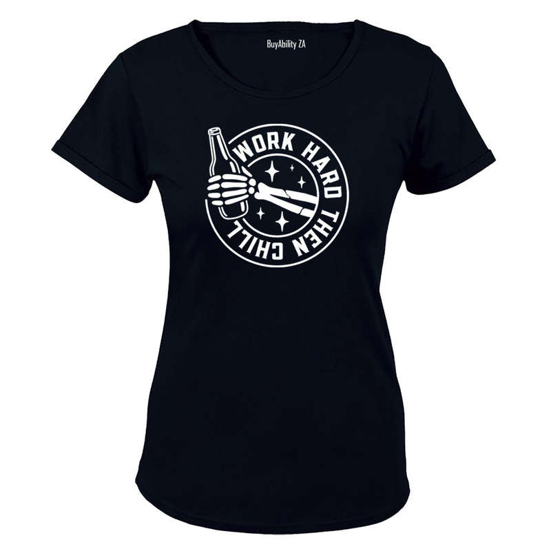 Work Hard Then Chill - Ladies - T-Shirt