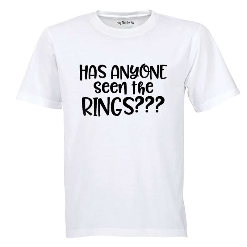 Has Anyone Seen The Rings - Wedding - Adults - T-Shirt