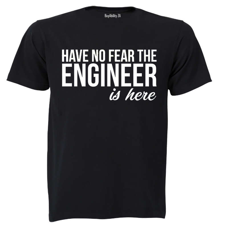 No Fear, the Engineer is Here - Adults - T-Shirt