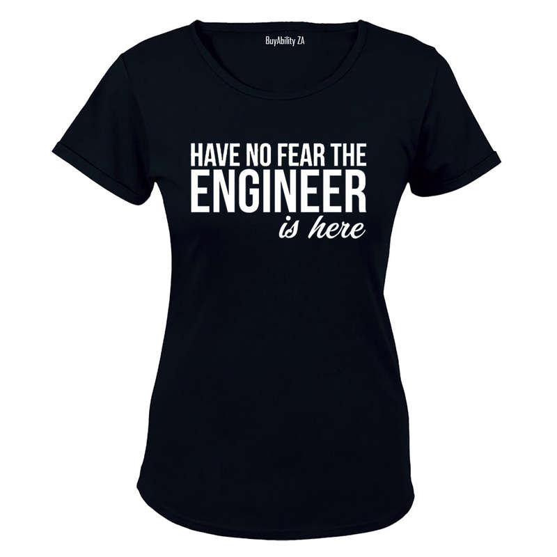 No Fear, the Engineer is Here - Ladies - T-Shirt
