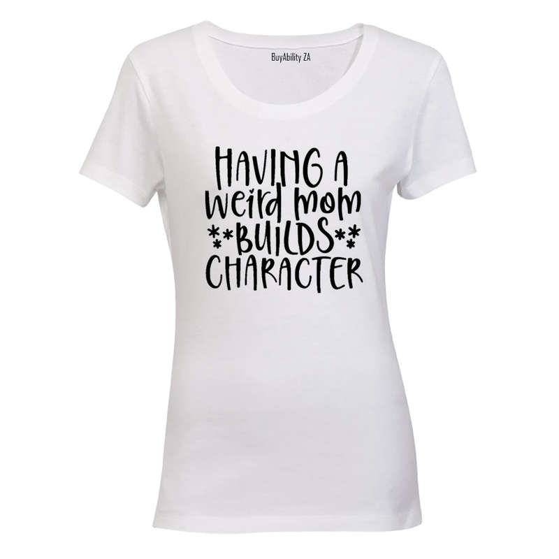 Having a Weird Mom - Ladies - T-Shirt