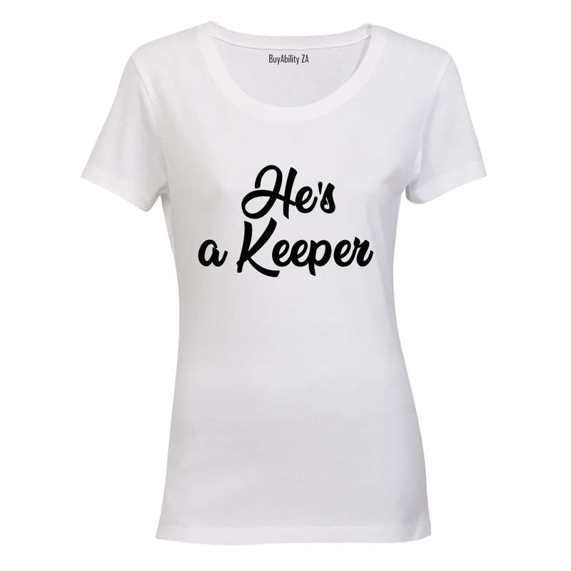 He's a Keeper! - Ladies - T-Shirt