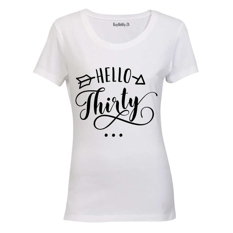 Hello Thirty - Ladies - T-Shirt