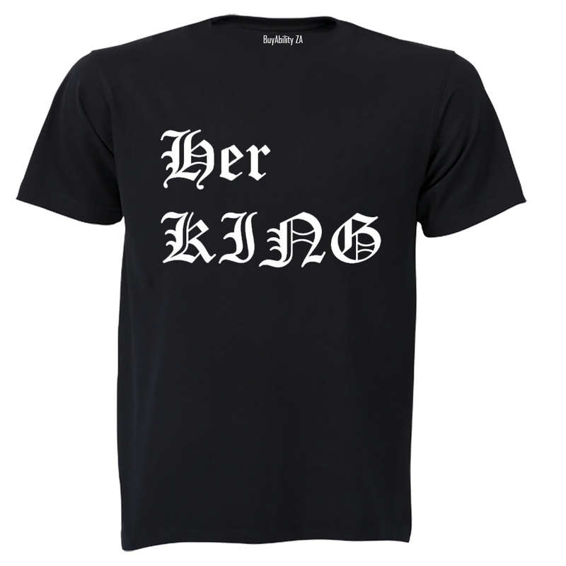 Her King! - Adults - T-Shirt