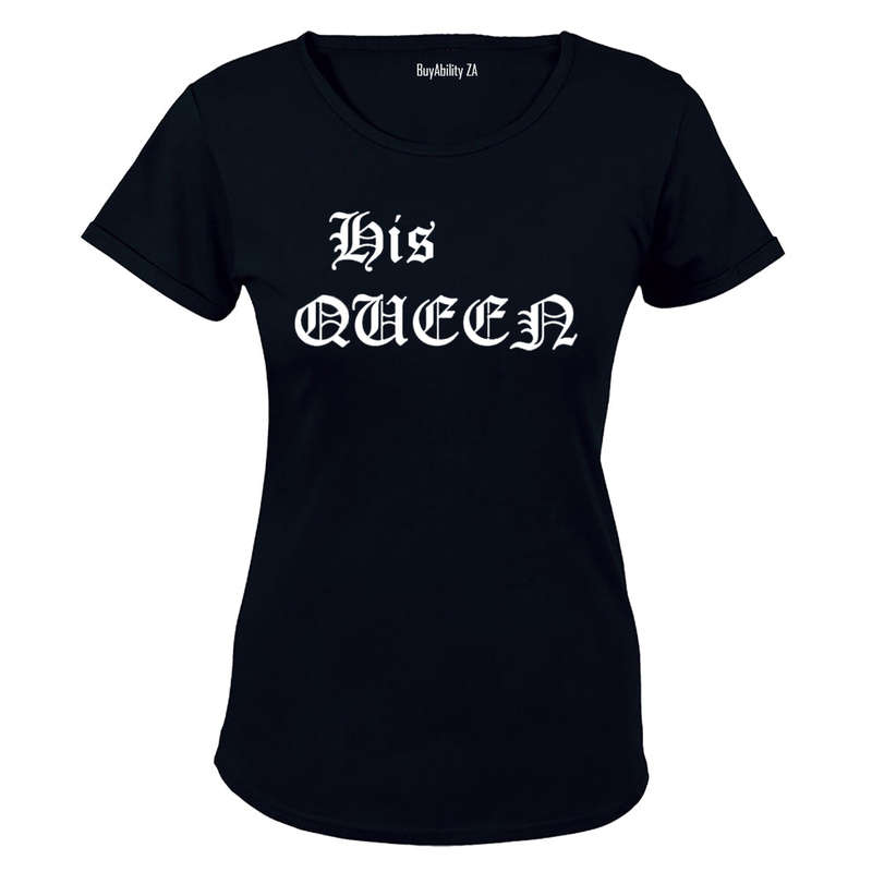 His Queen! - Ladies - T-Shirt
