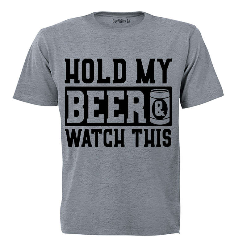 Hold My Beer & Watch This - Adults - T-Shirt