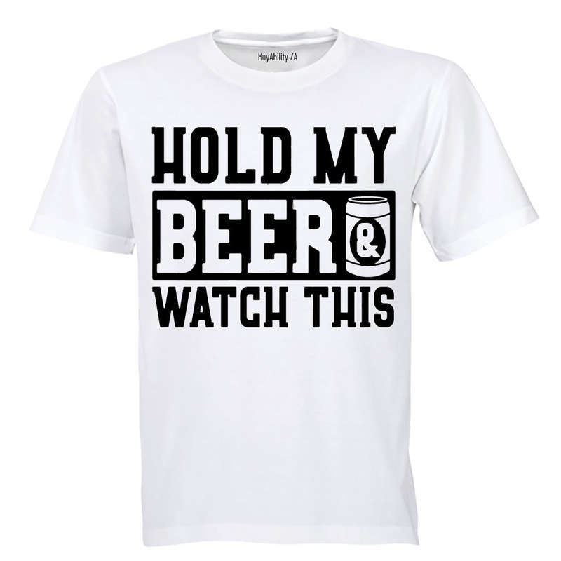 Hold My Beer & Watch This - Adults - T-Shirt
