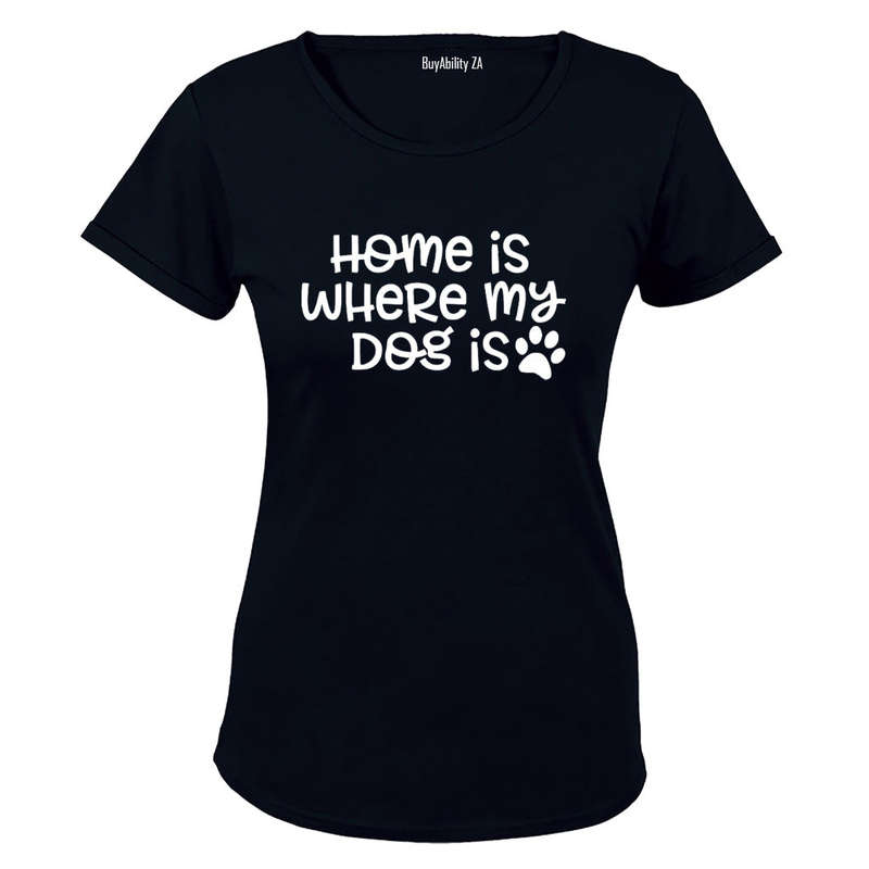 Home is Where My Dog Is - Ladies - T-Shirt