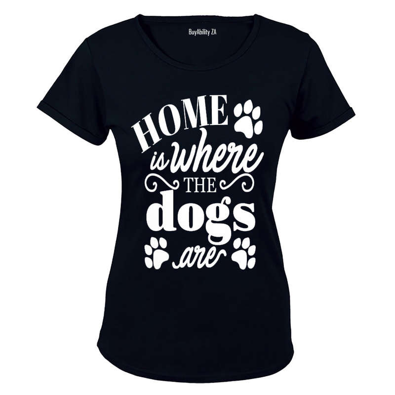 Home is where the Dogs are! - Ladies - T-Shirt