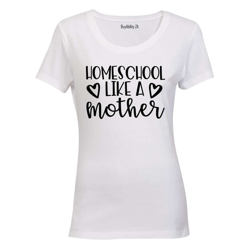 Homeschool Like a Mother - Ladies - T-Shirt