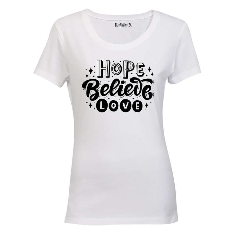 Hope. Believe. Love - Ladies - T-Shirt