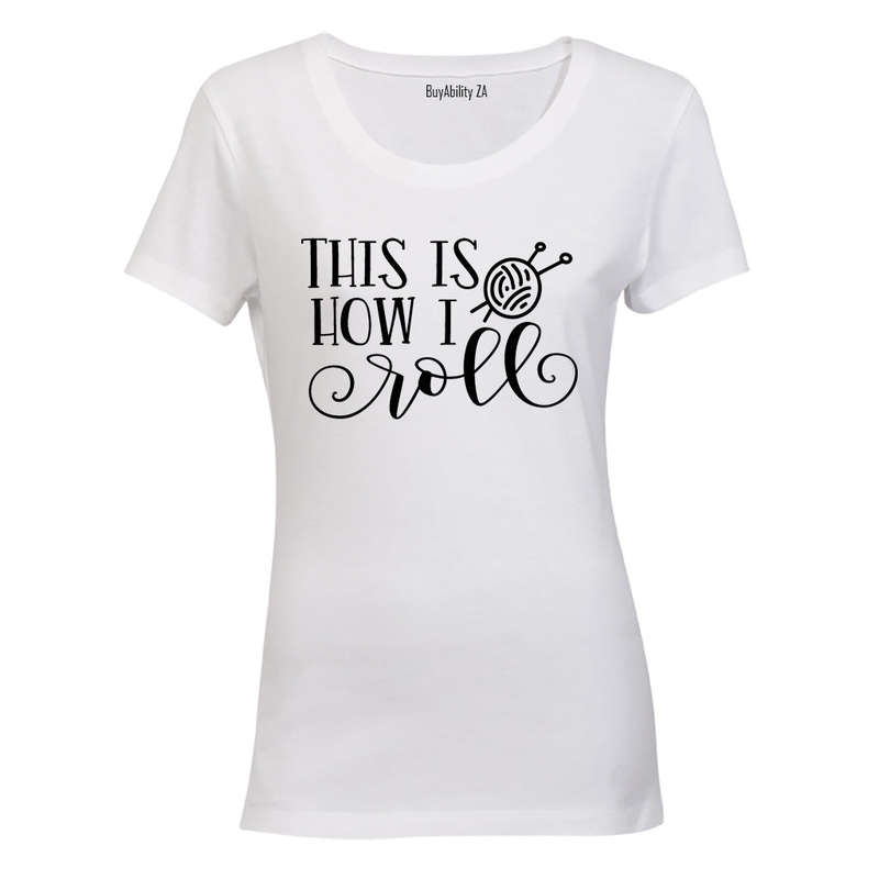 How I Roll - Knitting - Ladies - T-Shirt