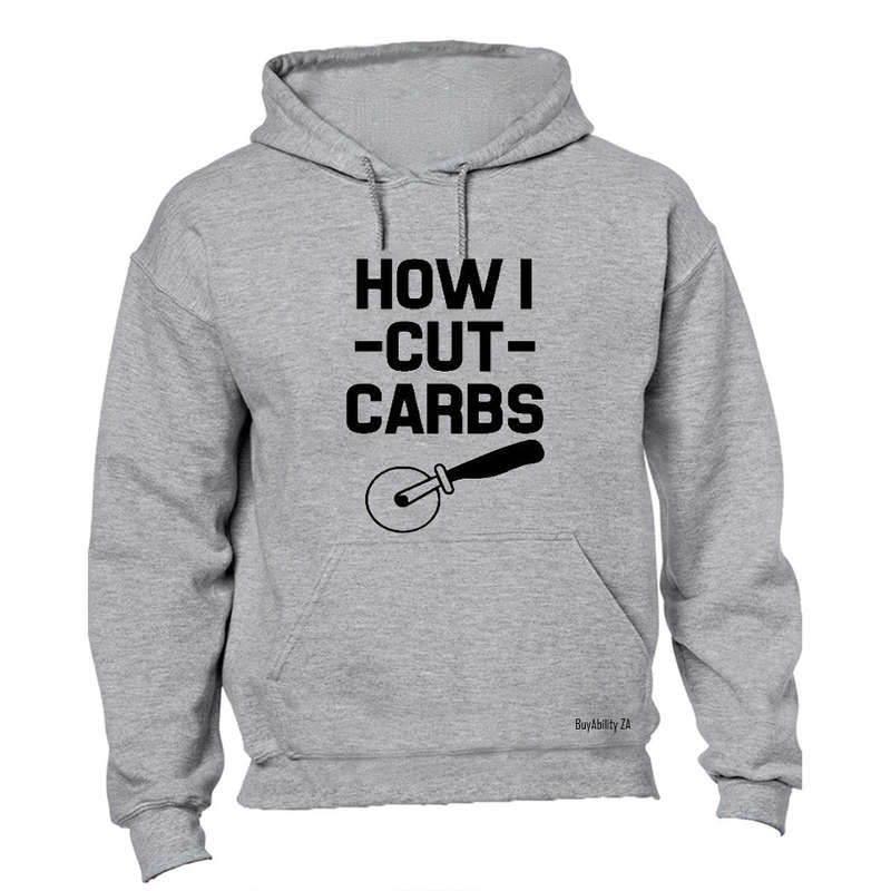 How I Cut Carbs! - Hoodie