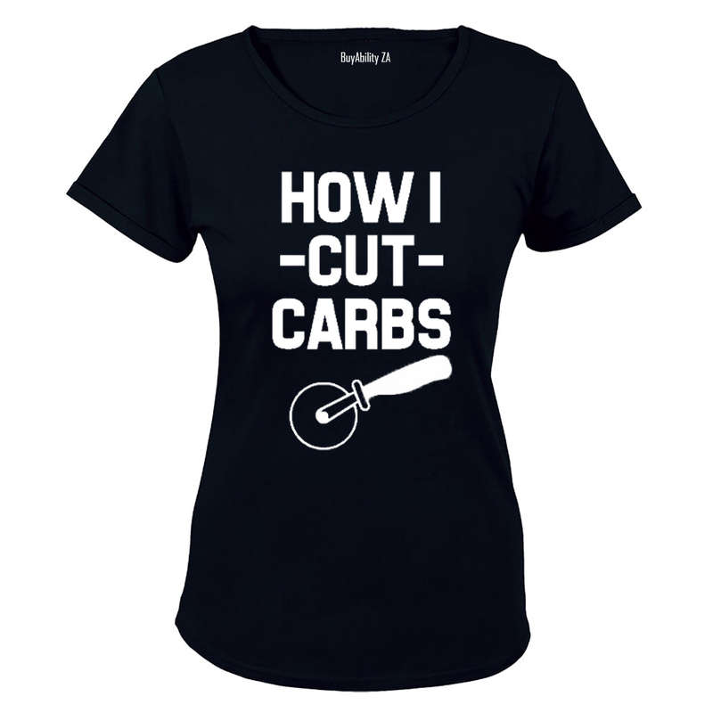 How I Cut Carbs! - Ladies - T-Shirt