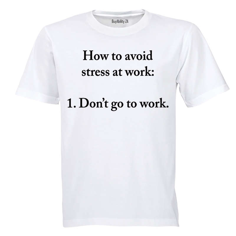 How to Avoid Stress at Work - Adults - T-Shirt
