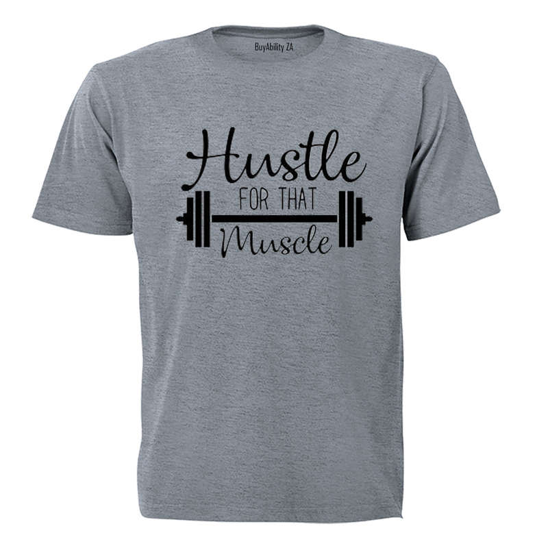 Hustle for that Muscle! - Adults - T-Shirt