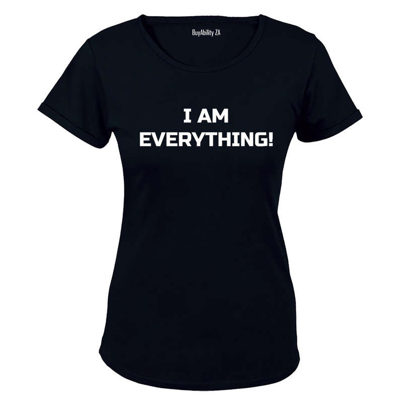 I am Everything - Ladies - T-Shirt