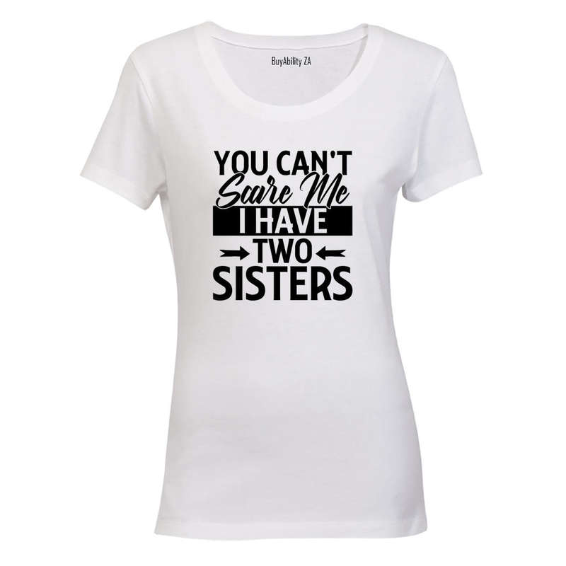 I Have Two Sisters - Ladies - T-Shirt
