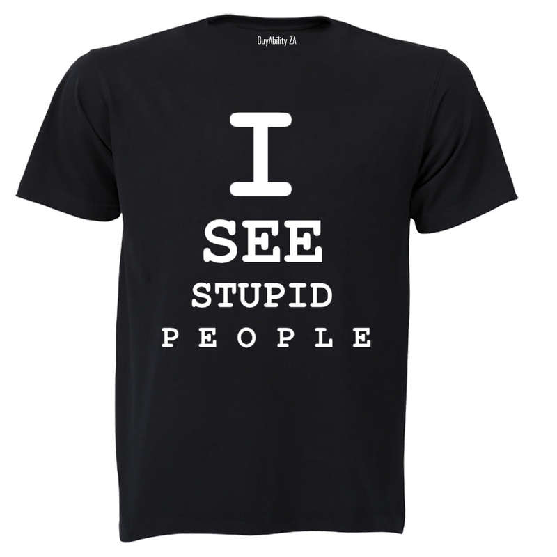 I See Stupid People - Adults - T-Shirt