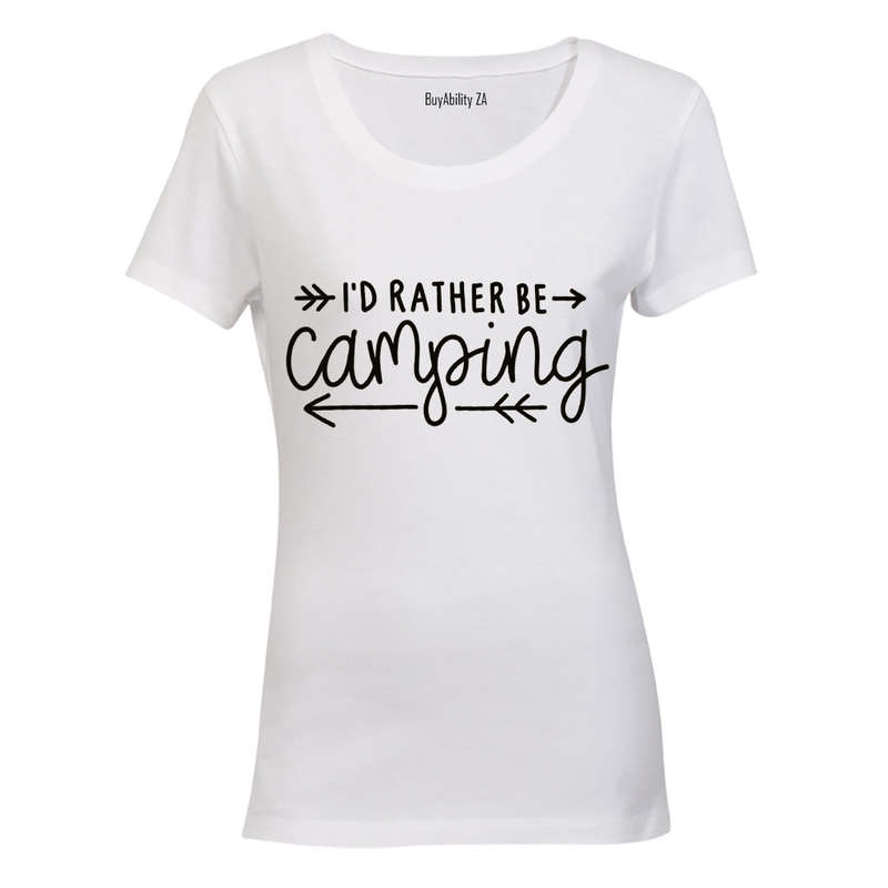 I'd rather be Camping - Ladies - T-Shirt