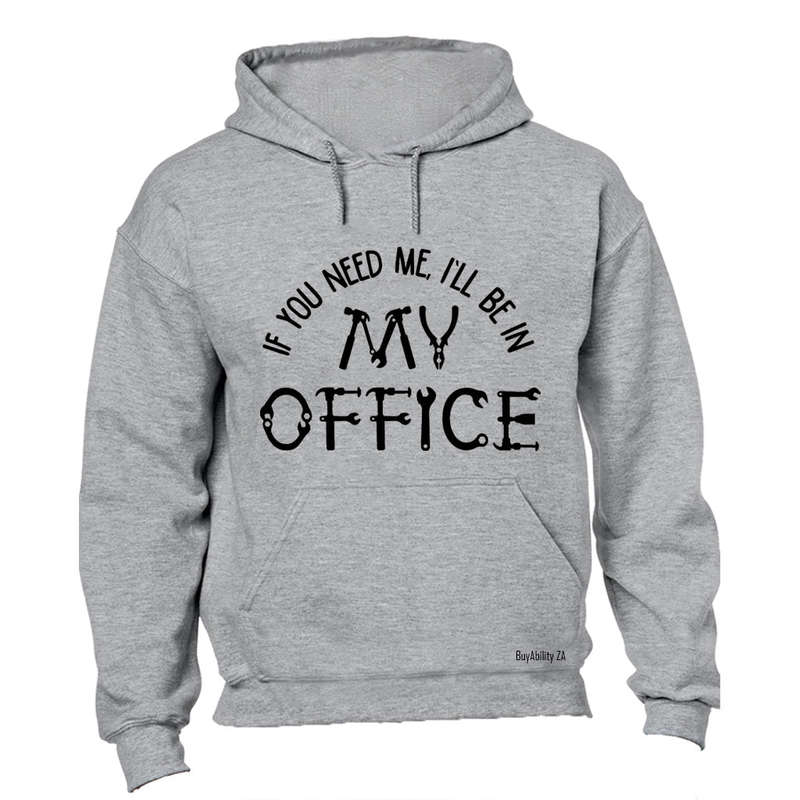 I'll Be In My Office - Garage - Hoodie