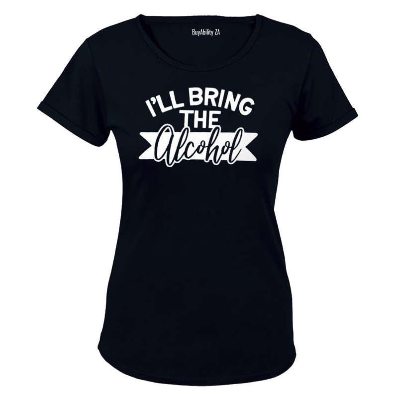 I'll Bring the Alcohol - Ladies - T-Shirt