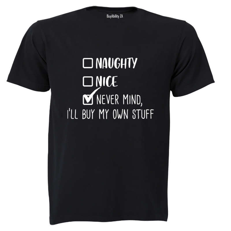 I'll Buy My Own Stuff - Christmas - Adults - T-Shirt
