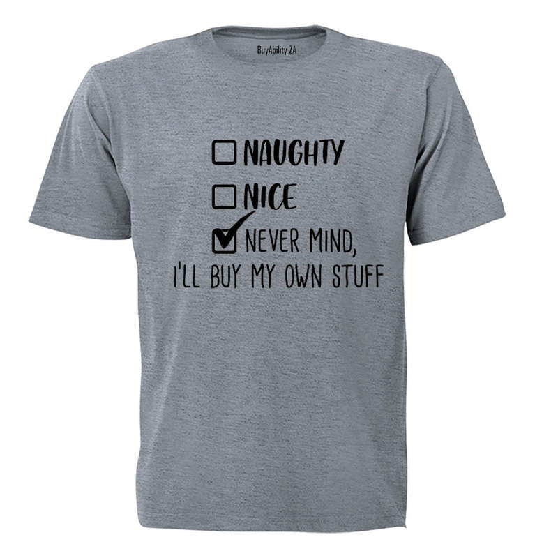 I'll Buy My Own Stuff - Christmas - Adults - T-Shirt