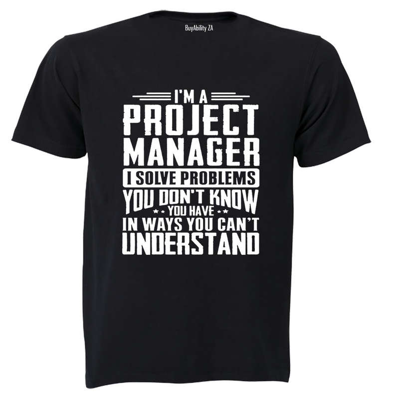 I'm A Project Manager - Adults - T-Shirt