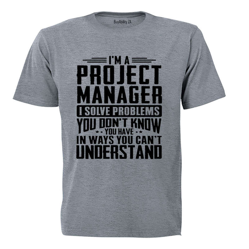 I'm A Project Manager - Adults - T-Shirt