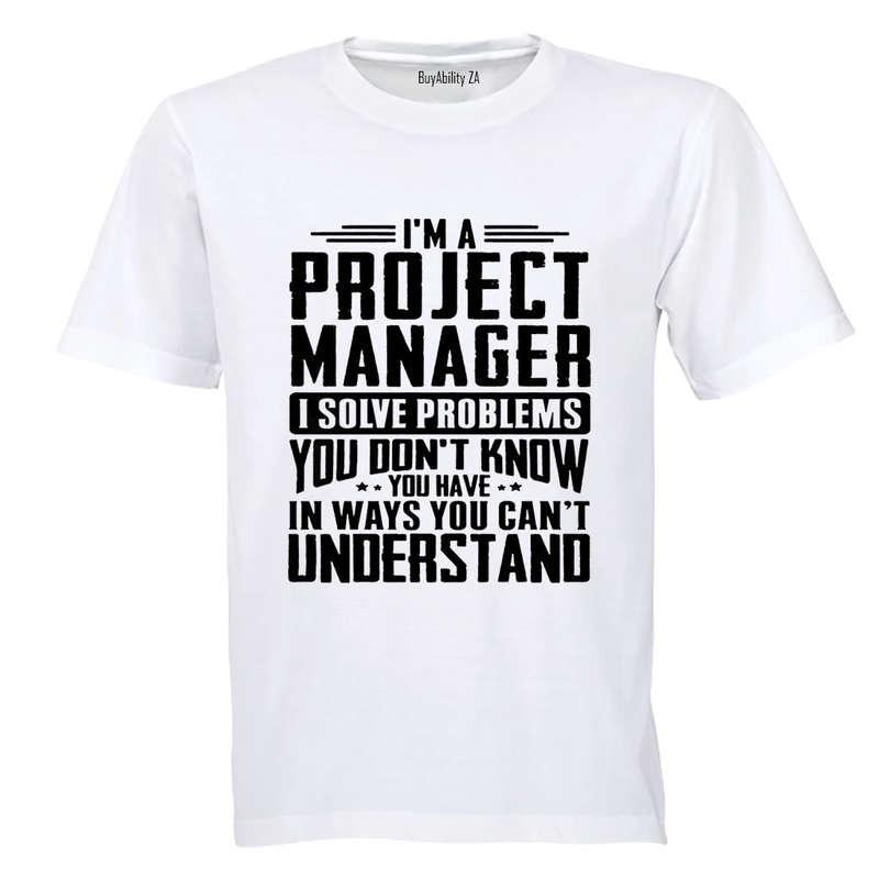I'm A Project Manager - Adults - T-Shirt